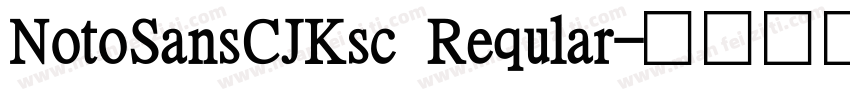 NotoSansCJKsc Reqular字体转换